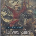 Piotr Wandycz. Laisvės kaina