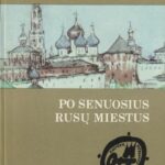 Chalaminskis J., Kokorinas A. Po senuosius rusų miestus