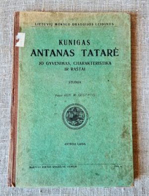 Kunigas Antanas Tatarė. Jo gyvenimas, charakteristika ir raštai