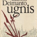Markevičius Anelius. Deimanto ugnis