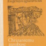 Ignatavičius Eugenijus. Chrizantemų autobuse