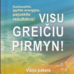 Blanchard Ken, Stoner Jesse. Visu greičiu pirmyn!: vizija pakeis jūsų kompaniją ir gyvenimą