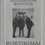 Kunčius Algimantas. Susitikimai