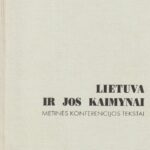 Lietuva ir jos kaimynai. Metinės konferencijos tekstai