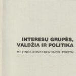 Interesų grupės, valdžia ir politika. Metinės konferencijos tekstai