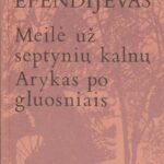 Efendijevas Iljasas. Meilė už septynių kalnų. Arykas po gluosniais