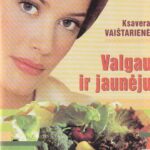 Vaištarienė Ksavera. Valgau ir jaunėju