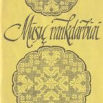 Tamošaitienė Anastazija. Mūsų rankdarbiai