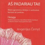 Černyš Jevgenijus. Aš padariau tai!