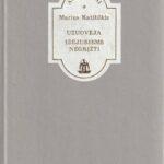 Marius Katiliškis. Užuovėja. Išėjusiems negrįžti