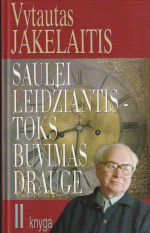 Vytautas Jakelaitis. Saulei leidžiantis - toks buvimas drauge (I-II tomai) - Image 2