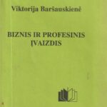 V. Baršauskienė. Biznis ir profesinis įvaizdis