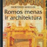 Mortimer Wheeler. Romos menas ir architektūra