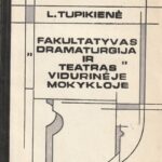 Tupikienė L. Fakultatyvas "Dramaturgija ir teatras" vidurinėje mokykloje