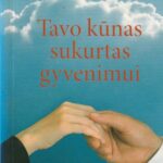 Daniel-Ange. Tavo kūnas sukurtas gyvenimui