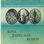 Tatjana Rostovaitė. Kova. Žydėjimas. Ruduo