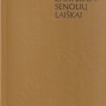 Laima Nakaitė. Žalvariniai senolių laiškai