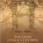 Antanas Paškus. Žvilgsnis į pasaulėžiūrinę aplinką, šventovę, save