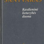 Stasys Santvaras. Kasdieninė lietuvybės duona