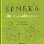 L. A. Seneka. Apie geradarystes