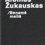 Albinas Žukauskas. Benamė meilė