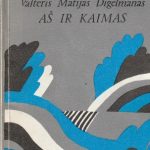 Valteris Matijas Digelmanas. Aš ir kaimas