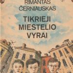 Rimantas Černiauskas. Tikrieji miestelio vyrai