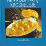 Beate Pleiffer. Gaminkime mikrobangų krosnelėje