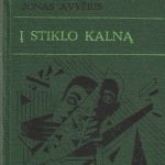 Jonas Avyžius. Į stiklo kalną