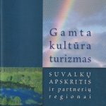 Gamta.Kultūra. Turizmas. Suvalkų apskritis