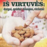 1000 vaistų iš virtuvės: daigai, grūdai, kruopos, riešutai