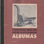 V. Liubinas, K. Murinas. Stacionarinių žemės ūkio mašinų elektrifikavimo albumas