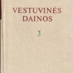 Vestuvinės dainos. Mergvakarių ir jaunojo sutuoktuvių dainos. Lietuvių liaudies dainynas