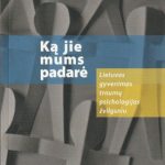 Danutė Gailienė. Ką jie mums padarė