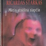 Ričardas Starkas. Mirtis atsėlina slapčia