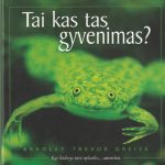 Bradley Trevor Greive. Tai kas tas gyvenimas?