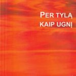 Aldona Gema Stankevičienė-Macionytė. Per tylą kaip ugnį: eilėraščiai