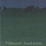 Jasukaitytė Vidmantė. Stebuklinga patvorių žolė