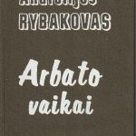 Anatolijus Rybakovas. Arbato vaikai