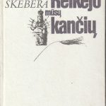 Kazimieras Skebėra. Reikėjo mūsų kančių