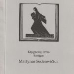 Jonas Matijošaitis. Knygnešių tėvas kunigas Martynas Sederevičius
