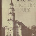 Algė Jankevičienė. Kauno architektūra