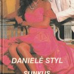 Danielle Steel. Sunkus prisipažinimas