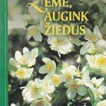 P. Banaitienė. Žeme, augink žiedus