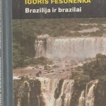 Igoris Fesunenka. Brazilija ir brazilai