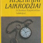 Kišeniniai laikrodžiai (iš Broniaus Kasperavičiaus kolekcijos)