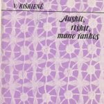 V. Kiškienė. Auskit, riškit, mano rankos