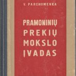 V. Parchomenka. Pramoninių prekių mokslo įvadas