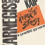 D. Karnegis. Kaip įveikti stresą ir pradėti gyventi