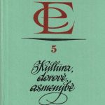 Etikos etiudai 5. Kultūra, dorovė, asmenybė